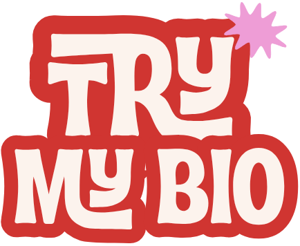 Try My Bio