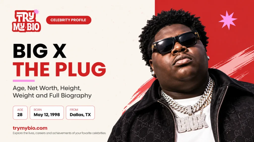 Bigxtheplug-age-and-biography